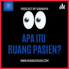 Ruangpasiensurabaya podcast