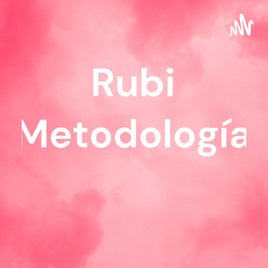 Rubi Metodología