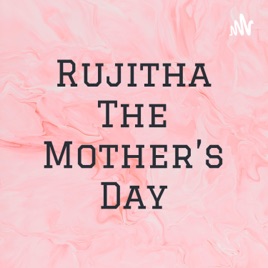 Rujitha The Mother's Day