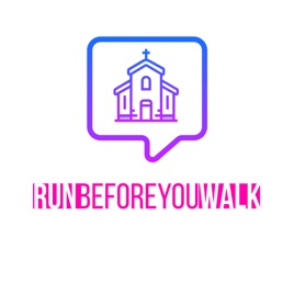 Run Before You Walk