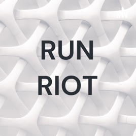 RUN RIOT