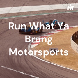 Run What Ya Brung Motorsports