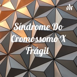 Síndrome Do Cromossomo X Frágil