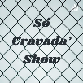 Só Cravada’ Show
