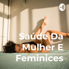 Saúde Da Mulher E Feminices