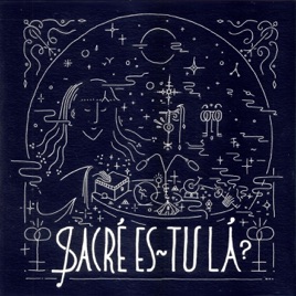 Sacré es-tu là ?