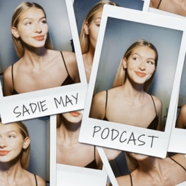 Sadie May Podcast
