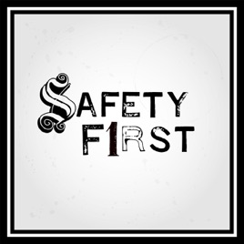 Safety First