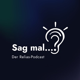 Sag mal ...? Der Relias-Podcast