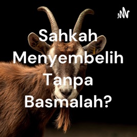 Sahkah Menyembelih Tanpa Basmalah?