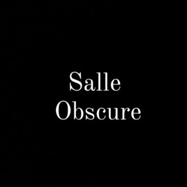 Salle Obscure