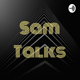 Sam Talks