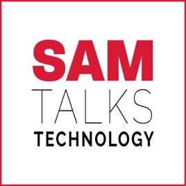 Sam Talks Technology