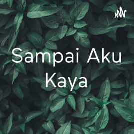 Sampai Aku Kaya