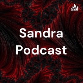 Sandra Podcast