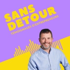 Sans détour : témoignages d'entrepreneurs