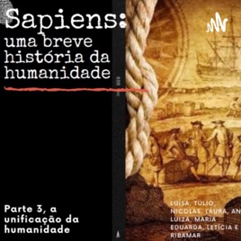 Sapiens: Uma breve história da humanidade ; parte 3