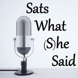Sats What She Said