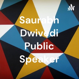 Saurabh Dwivedi Public Speaker