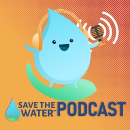 Save the Water™ Podcast