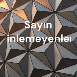 Sayın dinlemeyenleri
