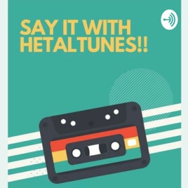 Say It With HetalTunes!!