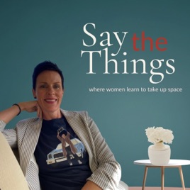 Say The Things