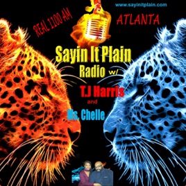 Sayin it Plain w/ TJ Harris & Ms.Chelle