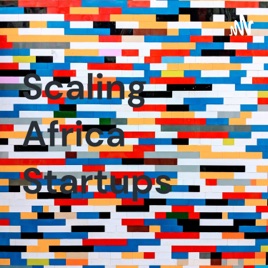 Scaling Africa Startups