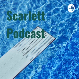 Scarlett Podcast