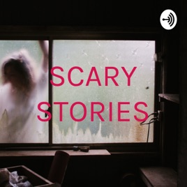 SCARY STORIES