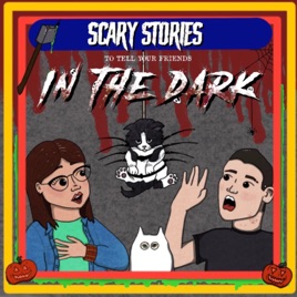 Scary Stories to Tell Your Friends in the Dark