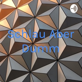Schlau Aber Dumm