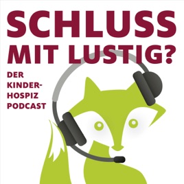Schluss mit lustig? Der Kinderhospiz Podcast