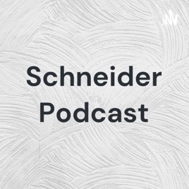 Schneider Podcast