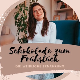Schokolade zum Frühstück | Ernährung & Selbstliebe für Frauen