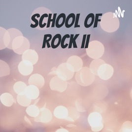 School of Rock II