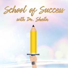 School of Success with Dr. Sheila
