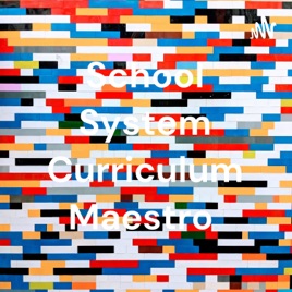 School System Curriculum Maestro