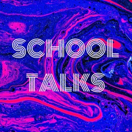 SCHOOL TALKS