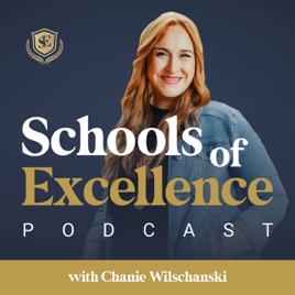 Schools of Excellence: The No. 1 ECE & Private School Leadership Podcast