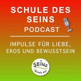 Schule des Seins Podcast – Impulse für Liebe, Eros und Bewusstsein