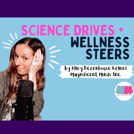 Science Drives + Wellness Steers