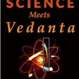 Science Meets Vedanta