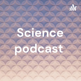 Science podcast