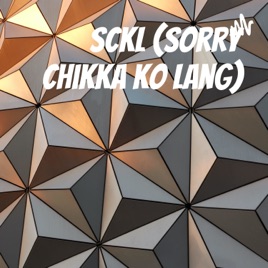 SCKL (Sorry Chikka Ko Lang)