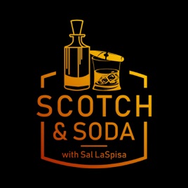 Scotch & Soda w/ Sal LaSpisa
