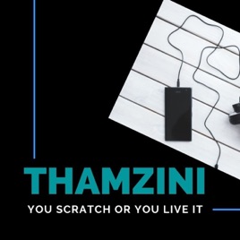 Scratch It Or Live It With Thamzini