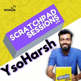Scratchpad Sessions with YsoHarsh
