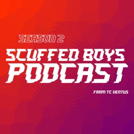 Scuffed Boyz Podcast